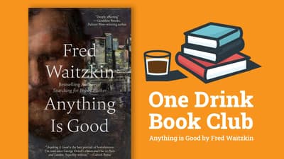 One Drink Book Club | Anything is Good by Fred Waitzkin