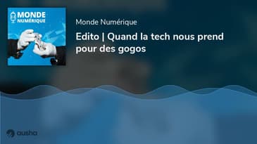 Edito | Quand la tech nous prend pour des gogos