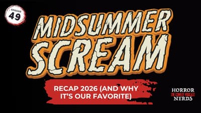 Conventions and Musicals, Horror Edition: Midsummer Scream 2026 Recap