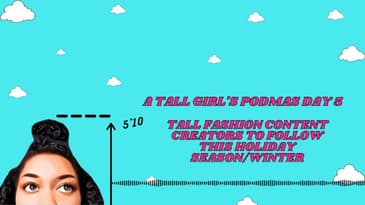 Tall Fashion Content Creators To Follow This Holiday Season/Winter | A Tall Girl's Podmas Day 5