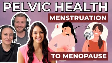 Pelvic Health for Women | From Menstruation to Menopause with Dr. Sara Reardon