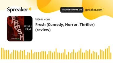 Fresh (Comedy, Horror, Thriller) (review) | Podcast