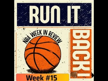 Run it Back! #NBA Week in Review - 2023-24 Week 15