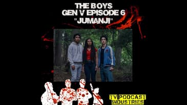 Gen V Episode 6 "Jumanji" Podcast