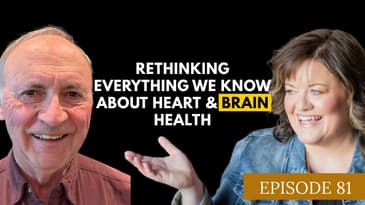 Rethinking Everything We Know About Heart & Brain Health