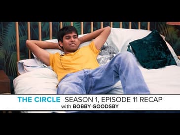 The Circle | Season 1, Episode 11 Recap with Bobby Goodsby: "The Last Rating"
