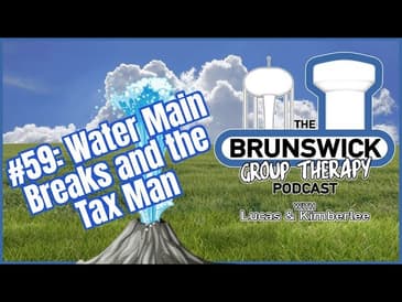 #59: Water Main Breaks and The Tax Man