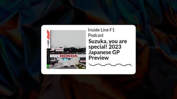 Inside Line F1 Podcast - Suzuka, you are special! 2023 Japanese GP Preview