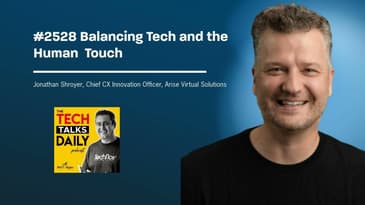 2528: Balancing Tech and Touch: Leadership Lessons from Arise Virtual Solutions' Jonathan Shroyer
