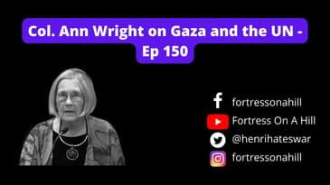 Col. Ann Wright on Gaza and the UN - Ep 150