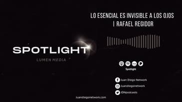 Spotlight - Lo esencial es invisible a los ojos (ft. Rafa Regidor) T1 Ep. 26