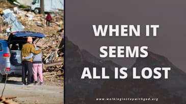 When It Seems All Is Lost