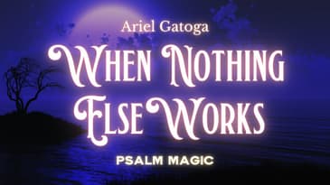 Psalm 22: Psalm Magic For When Nothing Else Works
