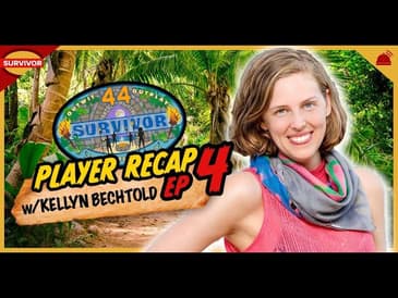 Kellyn Bechtold Recaps Survivor 44 Episode 4