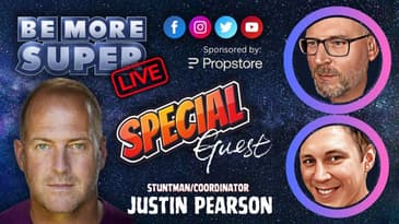 Be More Super Live! - Special guest - Stuntman & Stunt coordinator Justin Pearson