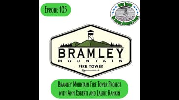 Episode 105 - Bramley Mountain Fire Tower Project with Ann and Laurie