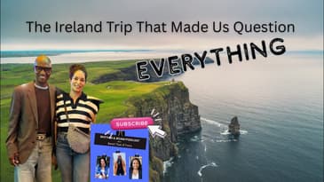 The Ireland Trip That Made Us Question Everything