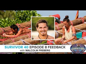 Survivor 40 Episode 8 Feedback with Malcolm Freberg