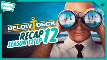 Below Deck | Season 11 Ep 12 Recap