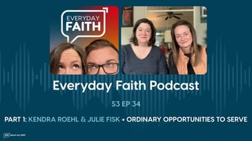 Pt 1: Kendra Roehl & Julie Fisk + Ordinary Opportunities to Serve