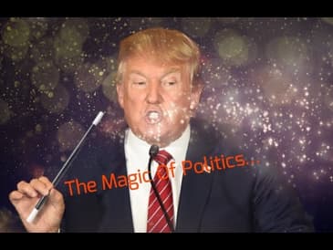 The Magic Of Politics...