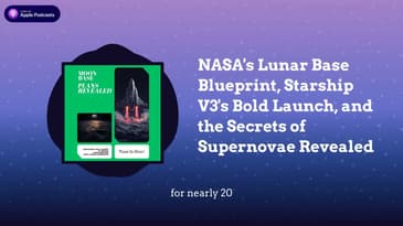 NASA's Lunar Base Blueprint, Starship V3's Bold Launch, and the Secrets of Supernovae Revealed