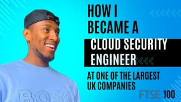 Rapid Rise: From Novice to Cloud Security Engineer at a Top UK Firm - My Journey at 23!