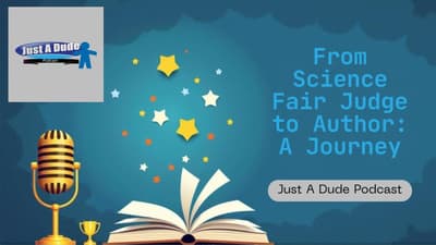 Just A Dude from Science Fair Judge to Author: Michael Pickard's Journey