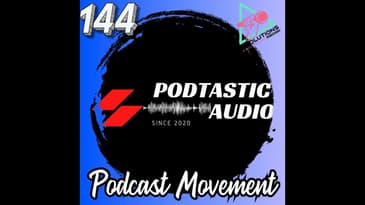 144 Podcast Movement: Networking, New Connections, & Another AI Audio Enhancement Tool