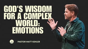 God's Wisdom for a Complex World: Emotions