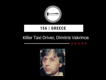 156. The Killer Taxi Driver, Dimitris Vakrinos | Greece PODCAST PROMO