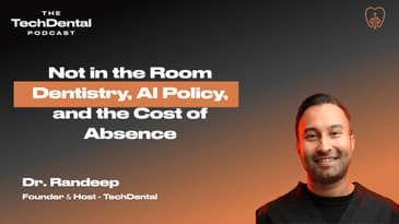 Dentistry, AI Policy, and the Cost of Absence