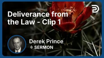 Deliverance from the Law | Clip 1 | Derek Prince
