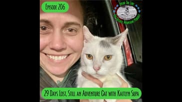 Episode 206 - 29 Days Lost, Still an Adventure Cat with Kaitlyn Supa