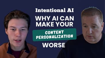S3E7 - Intentional AI: Why AI can make your content personalization worse