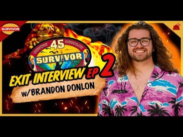 Survivor 45 | Brandon Donlon Exit Interview - Ep 2