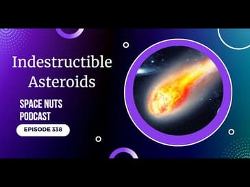 338: Indestructible // Using AI to Find Alien Life | Space Nuts | Astronomy Science