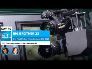 Big Brother 23 Day 40 Live Feed Update | Aug 15, 2021
