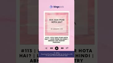 Abhash Jha | Kya Yahi Pyar Hota Hai? | Love Poem in Hindi | Abhash Jha Poetry Podcast | Bingepods