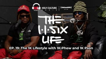 The 116 Life Ep. 19 - The 1K Lifestyle with 1K Phew and 1K Pson