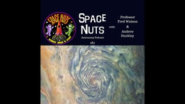 Cyclones of Jupiter | Space Nuts 287 | Prof Fred Watson & Andrew Dunkley | Astronomy Science Podcast