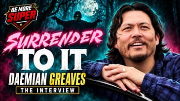 🎬 DAEMIAN GREAVES | SURRENDER TO IT | BE MORE SUPER