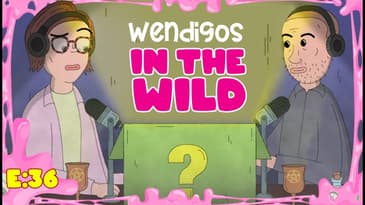 Wendigos in the Wild | Scary Mystery Surprise S2:E36