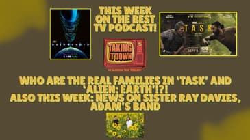 Family Dynamics in 'Task' and 'Alien Earth'