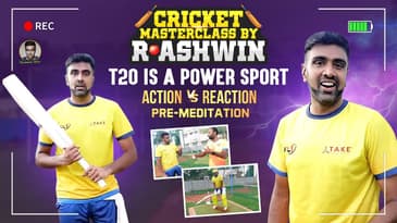 Cricket Masterclass by R Ashwin: T20 is a Power Sport | Action vs Reaction | Pre-Meditation