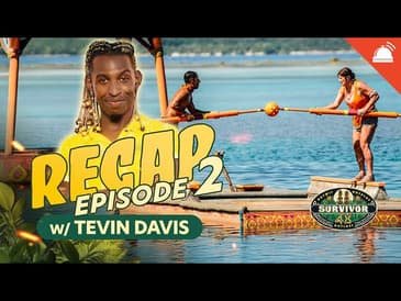 Tevin Davis Recaps Survivor 48 Ep 2