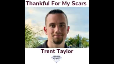 Thankful For My Scars With Trent Taylor