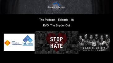 Episode 118 - EVO: The Snyder Cut