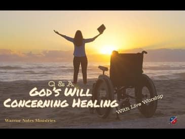 Q & A -God's Will Concerning Healing with Live Worship -Kevin Zadai