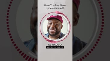 DJ Wade-O Thought of The Day, Being Underestimated